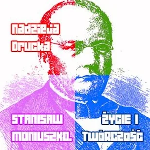 Stanisław Moniuszko. Życie i twórczość Nadzieja Drucka - Audiobooki - biografie - miniaturka - grafika 1
