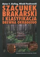 Nauki przyrodnicze - Szacunek brakarski i klasyfikacja drewna okrągłego - miniaturka - grafika 1