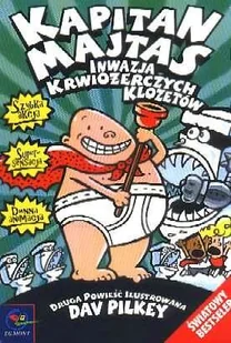 Kapitan Majtas. Inwazja krwiożerczych klozetów - Książki edukacyjne - miniaturka - grafika 1