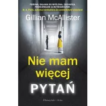 Nie Mam Więcej Pytań Gillian Mcallister - Powieści sensacyjne - miniaturka - grafika 1