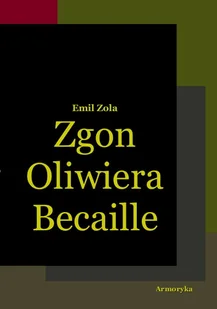 Zgon Oliwiera Becaille i inne opowiadania - Literatura obyczajowa - miniaturka - grafika 1