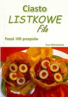 Książki kucharskie - Ewa Wieniawska-Szewczyk Ciasto listkowe Filo - Ewa Wieniawska-Szewczyk - miniaturka - grafika 1