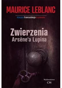 CM Jakub Jagiełło Zwierzenia Arsene'a Lupina Maurice Leblanc - Kryminały - miniaturka - grafika 2