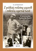 Biografie i autobiografie - Z Polskiej Rodziny Wyszedł I Miłością Ogarnął Cały Świat W Stulecie Urodzin Świętego Jana Pawła Ii Jan Śledzianwski - miniaturka - grafika 1