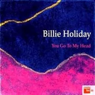 Jazz, Blues - Billie Holiday: You Go To My Head [CD] - miniaturka - grafika 1