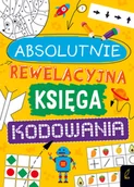 Książki edukacyjne - Absolutnie rewelacyjna księga kodowania - miniaturka - grafika 1