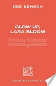 Pozostałe książki - Glow Up, Lara Bloom: the secret diary of a teenage catastrophe! - miniaturka - grafika 1
