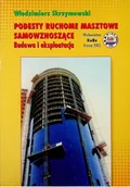 Technika - Podesty ruchome masztowe samowznoszące Budowa i eksploatacja - miniaturka - grafika 1