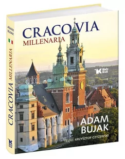 Biały Kruk Bujak Adam, Czyżewski Krzysztof Cracovia Millenaria - Albumy krajoznawcze - miniaturka - grafika 1