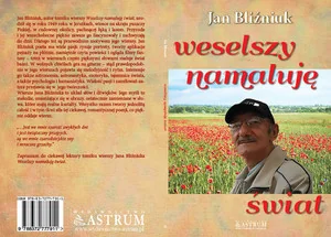 Astrum Weselszy namaluję świat - JAN BLIŹNIUK - Poezja - miniaturka - grafika 2