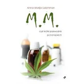 Książki medyczne - M M Czyli Krótki Przewodnik Po Konopiach Anna Marija Laichman - miniaturka - grafika 1