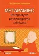 Psychologia - Difin Metapamięć Perpektywa psychologiczna i kliniczna - Szepietowska Ewa - miniaturka - grafika 1