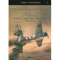 Midway Historia Japońskiej Marynarki Wojennej - Fuchida Mitsuo, Okumiya Masatake - Powieści - miniaturka - grafika 1