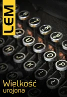 Fantasy - Wielkość urojona Stanisław Lem - miniaturka - grafika 1