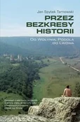Książki podróżnicze - Przez bezkresy historii - Jan Tarnowski - miniaturka - grafika 1