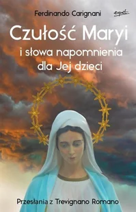 Esprit Czułość Maryi i słowa napomnienia dla Jej dzieci - Religia i religioznawstwo - miniaturka - grafika 2