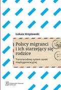 Historia świata - Polscy migranci i ich starzejący się rodzice - Krzyżowski Łukasz - miniaturka - grafika 1