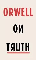 RANDOM HOUSE ORWELL ON TRUTH - Obcojęzyczne książki popularnonaukowe - miniaturka - grafika 1