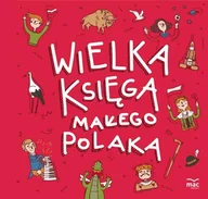 Książki edukacyjne - Joanna Bachanek Wielka księga małego Polaka - miniaturka - grafika 1