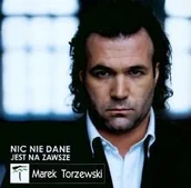 Pop - Nic nie dane jest na zawsze Marek Torzewski - miniaturka - grafika 1