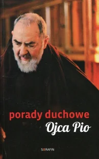 Serafin Porady duchowe Ojca Pio. Wydanie 2 Joanna Piestrak - Religia i religioznawstwo - miniaturka - grafika 2