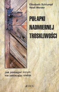 Pułapki nadmiernej troskliwości - Religia i religioznawstwo - miniaturka - grafika 1