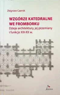 Wzgórze katedralne we Fromborku - Książki o kulturze i sztuce - miniaturka - grafika 1