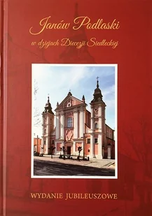 Janów podlaski w dziejach Diecezji Siedleckiej - Albumy krajoznawcze - miniaturka - grafika 1