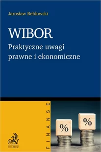 WIBOR. Praktyczne uwagi prawne i ekonomiczne - E-booki - biznes i ekonomia - miniaturka - grafika 1