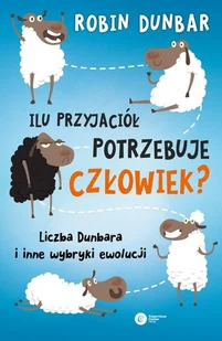 Ilu przyjaciół potrzebuje człowiek$28 Robin Dunbar - Nauka Ilu przyjaciół potrzebuje człowiek$28 Robin Dunbar - Nauka - miniaturka - grafika 2