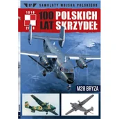 Militaria i wojskowość - Edipresse Polska 100 lat polskich skrzydeł Tom 57 M28 Bryza - miniaturka - grafika 1