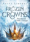 Fantasy - Frozen Crowns. Pocałunek z lodu i śniegu - Asuka Lionera - książka - miniaturka - grafika 1
