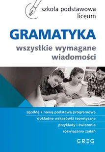 Greg Gramatyka w szkole podstawowej i w gimnazjum - Opracowanie zbiorowe, Opracowanie zbiorowe - Lektury szkoła podstawowa - miniaturka - grafika 2