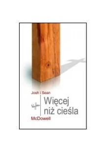 Vocatio Oficyna Wydawnicza Josh Mcdowell, Sean McDowell Więcej niż cieśla - Religia i religioznawstwo - miniaturka - grafika 2
