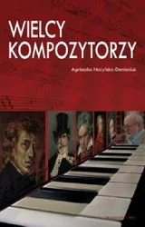 Wielcy kompozytorzy - Książki o kulturze i sztuce - miniaturka - grafika 1
