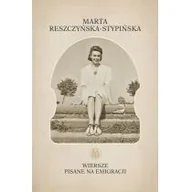 Poezja - MARPRESS Wiersze pisane na emigracji Marta Reszczyńska-Stypińska - miniaturka - grafika 1
