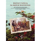 Biografie i autobiografie - Serafin Wszyscy tańczą na moście Wantounou br. Piotr Michalik, Andrzej Kerner - miniaturka - grafika 1