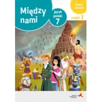 Łuczak Agnieszka, Prylińska Ewa Język polski 7 Między nami Zeszyt ćwiczeń Czę$624ć 2 - Książki do nauki języka polskiego dla obcokrajowców - miniaturka - grafika 1