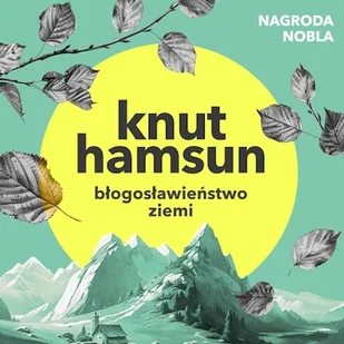 Błogosławieństwo ziemi Knut Hamsun - Audiobooki - literatura piękna - miniaturka - grafika 1