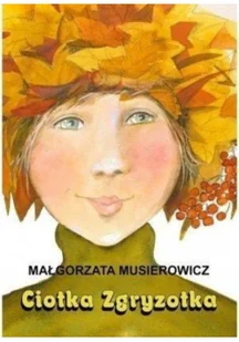 Małgorzata Musierowicz Ciotka Zgryzotka - Książki edukacyjne - miniaturka - grafika 2