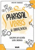 Książki do nauki języka angielskiego - Phrasal verbs w obrazkach. Ćwiczenia dla uczniów szkół średnich - miniaturka - grafika 1