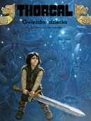 Komiksy dla młodzieży - Thorgal. Gwiezdne dziecko. Tom 7 - miniaturka - grafika 1