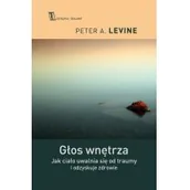 Literatura popularno naukowa dla młodzieży - Czarna Owca Glos wnetrza. Jak cialo uwalnia sie od traumy i odzyskuje zdrowie LIT-48759 - miniaturka - grafika 1