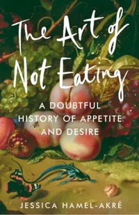 The Art of Not Eating - Biografie obcojęzyczne - miniaturka - grafika 1