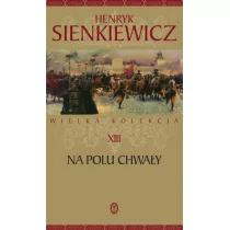 Henryk Sienkiewicz Na polu chwały LITK0677