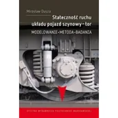 Podręczniki dla szkół wyższych - Stateczność ruchu układu pojazd szynowy-tor Mirosław Dusza - miniaturka - grafika 1