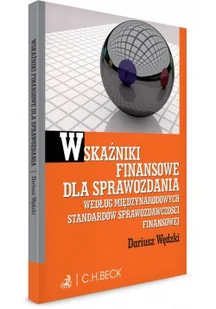 Wskaźniki finansowe dla sprawozdania wg Miedzynarodowych Standardów Sprawozdawczości Finansowej Dariusz Wędzki - Ekonomia - miniaturka - grafika 2