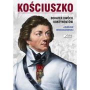 Biografie i autobiografie - Wesołowski Janusz Ko$59ciuszko Bohater dwóch kontynentów - miniaturka - grafika 1