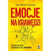 Miłość, seks, związki - Emocje na krawędzi. Poradnik dla osób zmagajacych się z borderline - miniaturka - grafika 1