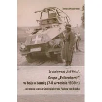 Muzeum Wojska w Białymstoku Ze studiów nad Fall Weiss Grupa Falkenhorst w boju o Łomżę (7-8 września 1939r.) - Militaria i wojskowość - miniaturka - grafika 1